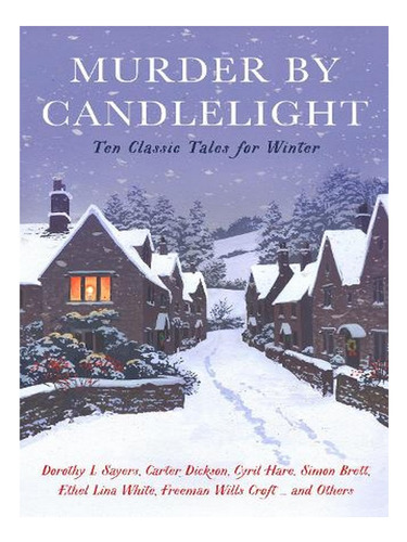 Murder By Candlelight: Ten Classic Tales For Winter - . Ew08