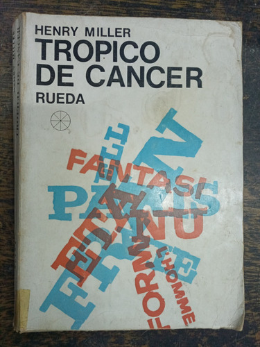 Tropico De Cancer * Henry Miller * Rueda *