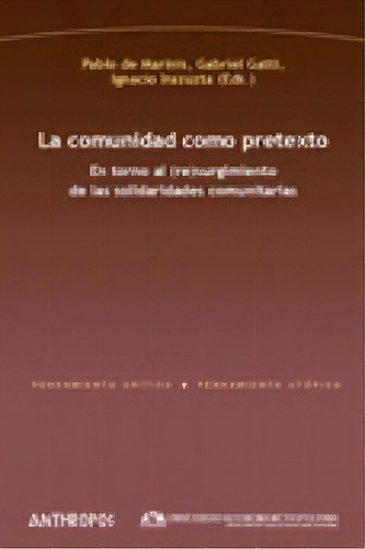 La Comunidad Como Pretexto, De Gatti Casal De Rey, Gabriel. Editorial Anthropos Editorial En Español