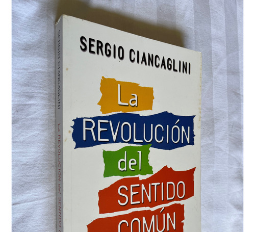 La Revolucion Del Sentido Comun Sergio Ciancaglini