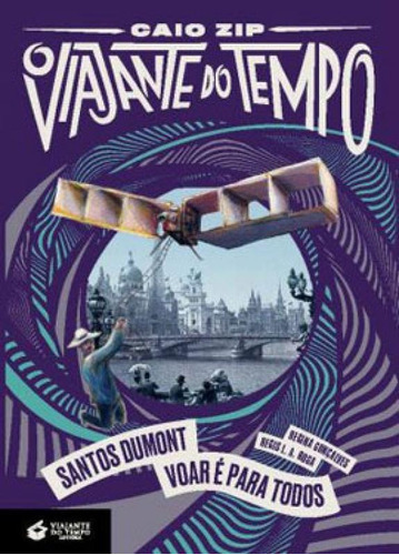 Santos Dumont: Voar É Para Todos, De Gonçalves, Regina. Editora Viajante Do Tempo, Capa Mole Em Português