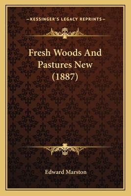 Libro Fresh Woods And Pastures New (1887) - Marston, Edward
