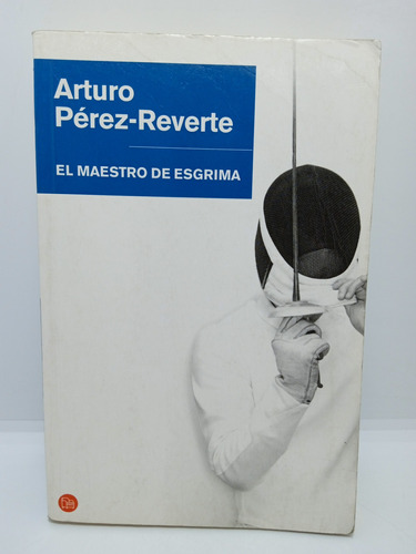 El Maestro Del Esgrima - Arturo Pérez Reverte - Lit Española