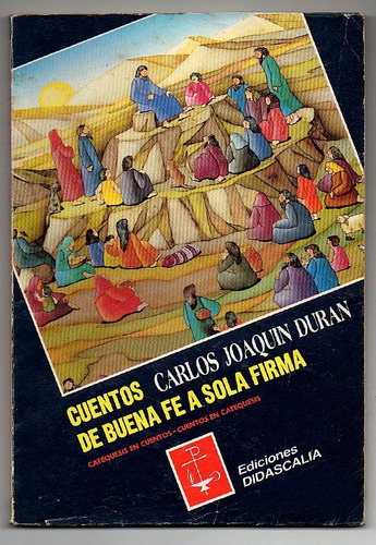 Cuentos De Buena Fe A Sola Firma - Carlos J. Duran ^