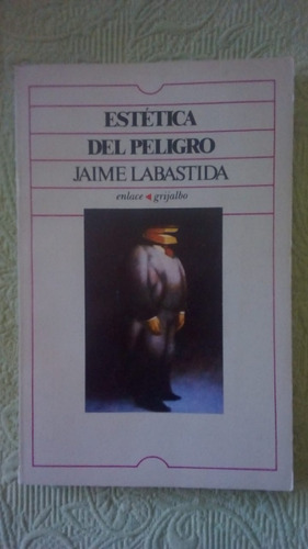 Jaime Labastida / Estética Del Peligro  