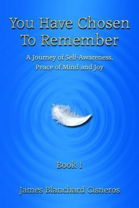 You Have Chosen To Remember : A Journey Of Self-awareness...