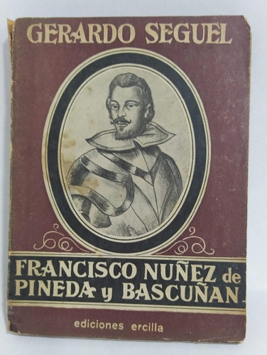 Libro Francisco Núñez Pineda Y Bascuñán / Gerardo Seguel