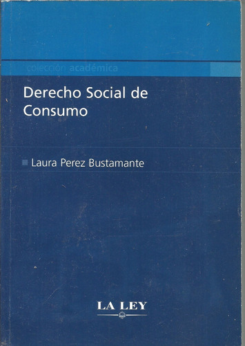 Derecho Social De Consumo - Perez Bustamante - Dyf