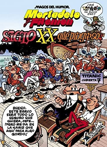 Mortadelo Y Filemon El Siglo Xx Que Progreso Magos Del Humor