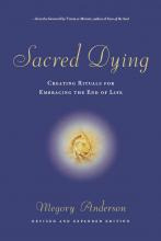 Libro Sacred Dying : Creating Rituals For Embracing The E...