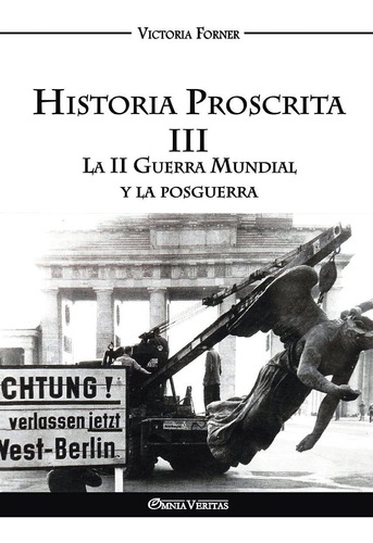 Libro Historia Proscrita Iii: La Ii Guerra Mundial Y  Lrb1