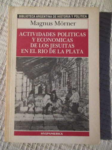 Mörner - Actividades Políticas De Los Jesuitas Río La Plata