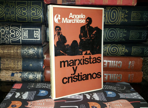 Marxistas Y Cristianos - Angelo Marchese - 1968