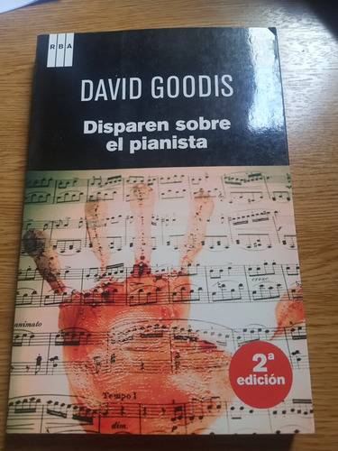 Disparen Sobre El Pianista. David Goodis. Rba Serie Negra