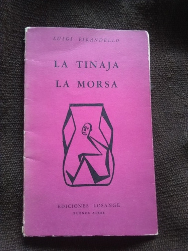 Pirandello Luigi  La Tinaja  / La Morsa