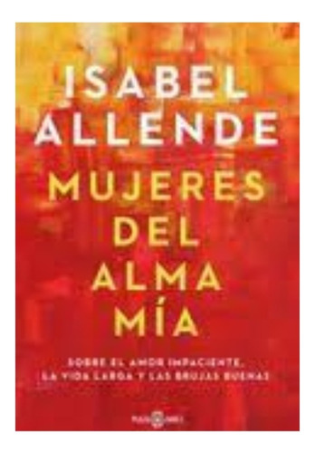 Libro Fisico Mujeres Del Alma Mía. Isabel Allende  Original