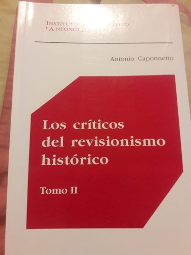Los Críticos Del Revisionismo Histórico Ii, De Antonio Caponnetto. Editorial Inst. B. A. Zinny En Español
