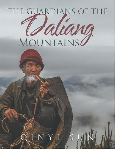 The Guardians Of The Daliang Mountains, De Qinyi Sun. Editorial Xlibris Us, Tapa Blanda En Inglés