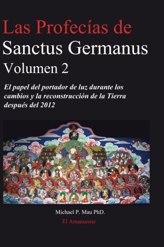 Libro : Las Profecias De Sanctus Germanus Volumen 2 El Pa...