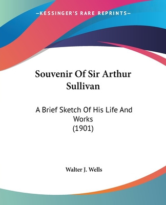 Libro Souvenir Of Sir Arthur Sullivan: A Brief Sketch Of ...