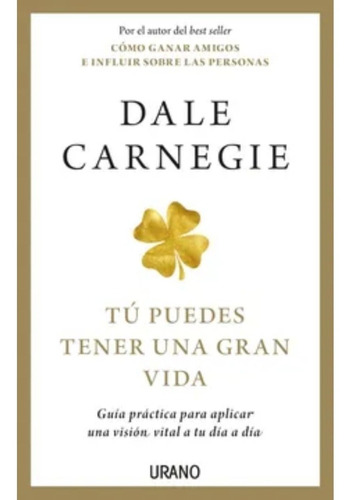 Tu Puedes Tener Una Gran Vida - Dale Carnegie - Original