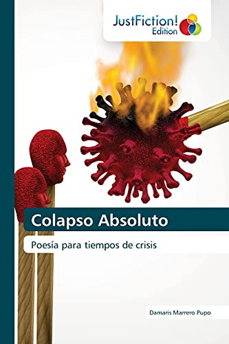 Colapso Absoluto: Poesia Para Tiempos De Crisis