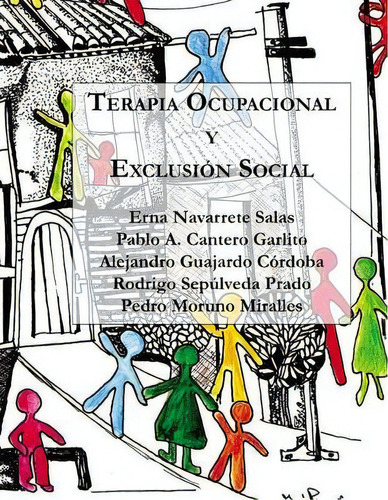 Terapia Ocupacional Y Exclusi N Social, De Erna Navarrete Salas. Editorial Segismundo, Tapa Blanda En Español