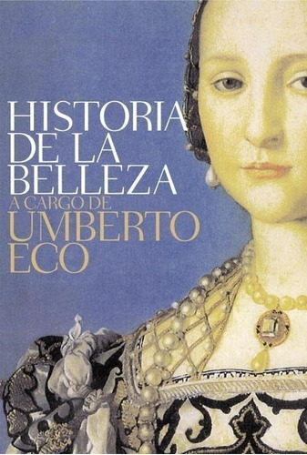 Libro: Historia De La Belleza. Eco, Umberto. Debolsillo