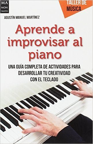 Aprende A Improvisar Al Piano. (ed.arg.) Taller De Musica - 