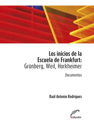 Libro Los Inicios De La Escuela De Frankfurt: Grunberg, Wei