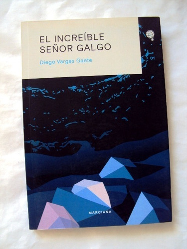 Diego Vargas Gaete, El Increíble Señor Galgo - Nuevo - L04