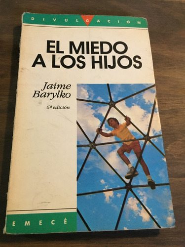Libro El Miedo A Los Hijos - Jaime Barylko - Oferta
