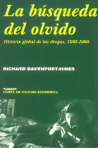 La Bãâºsqueda Del Olvido, De Davenport-hines, Richard. Editorial Turner, Tapa Blanda En Español