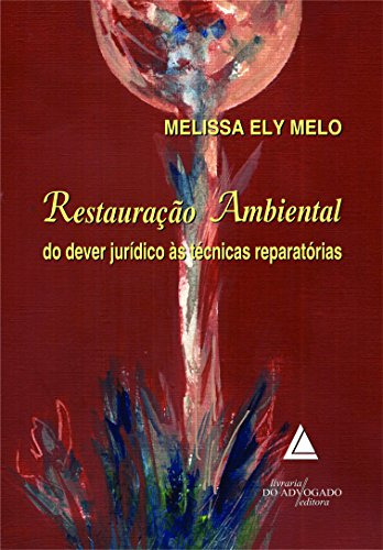 Libro Restauração Ambiental Do Dever Jurídico Às Técnicas Re
