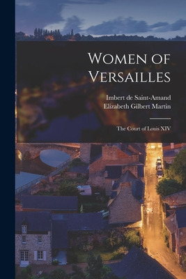 Libro Women Of Versailles: The Court Of Louis Xiv - Saint...