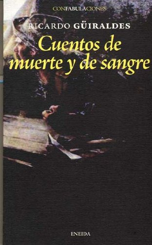 Cuentos De Muerte Y De Sangre - Guiraldes Ricardo