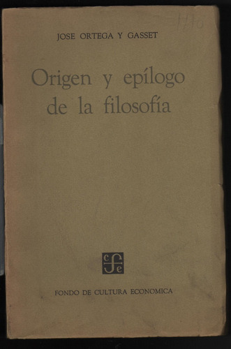 Origen Y Epílogo De La Filosofía; José Ortega Y Gasset