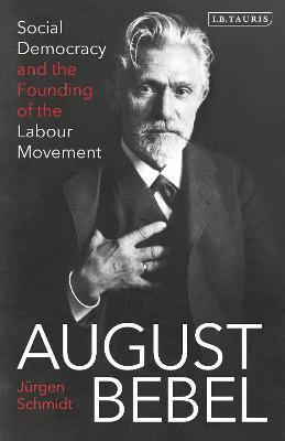 Libro August Bebel : Social Democracy And The Founding Of...