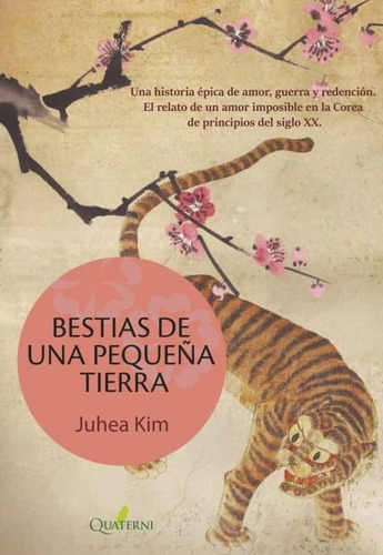 Bestias De Una Pequeña Tierra, de KIM, JUHEA. Editorial QUATERNI, tapa blanda en español, 1