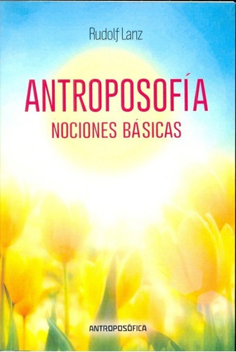 Libro - Antroposofia Nociones Basicas - Rudolf Lanz