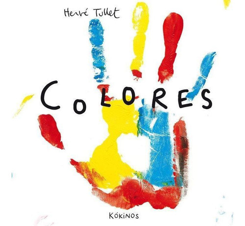 Colores, De Tullet, Hervé. Editorial Kókinos En Español