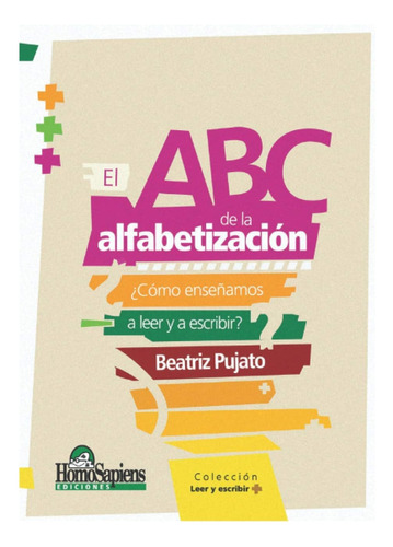 Libro: El Abc De La Alfabetización: ¿cómo Enseñamos A Leer Y