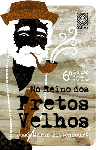 No Reino Dos Pretos Velhos, de Bittencourt, José Maria. Pallas Editora e Distribuidora Ltda., capa mole em português, 2006