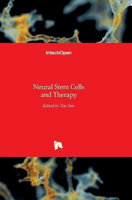 Libro Neural Stem Cells And Therapy - Tao Sun