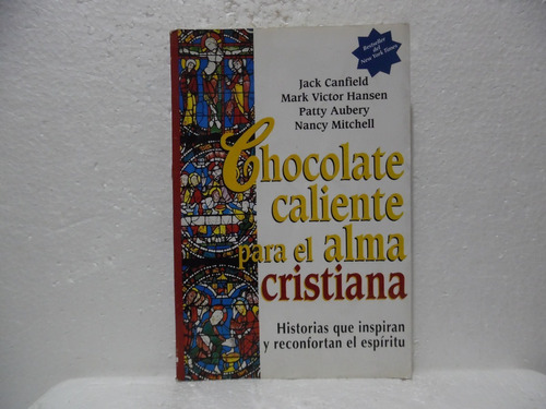 Chocolate Caliente Para El Alma Cristiana / Jack Canfield