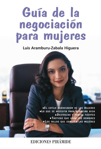 Guía De La Negociación Para Mujeres, De Aramburu-zabala Higuera, Luis. Editorial Piramide, Tapa Blanda En Español, 2010