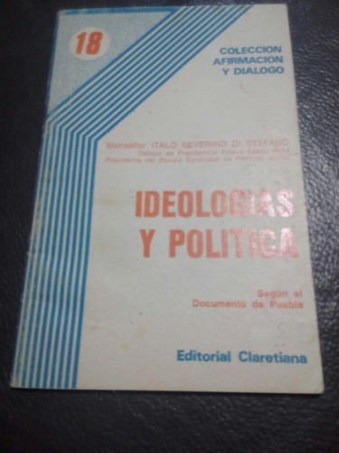 Ideologias Y Politica (monseñor Di Stefano) Ed. Claretiana