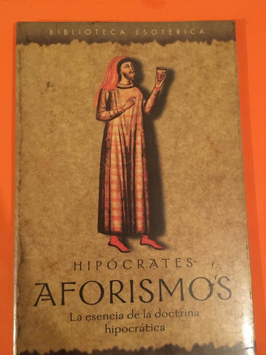 Hipócrates, Aforismos La Ciencia De La Doctrina Hipocrática