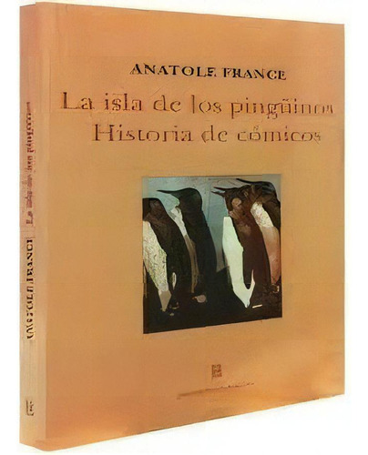 Isla De Los Pingüinos, La / Historia Deicos - France, De France, Anatole. Editorial Losada En Español