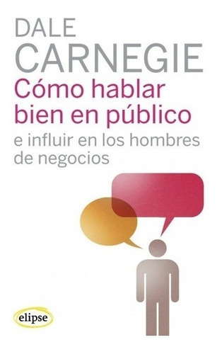 Como Hablar Bien En Publico E Influir En Lo, De Autor. Editorial Edhasa En Español